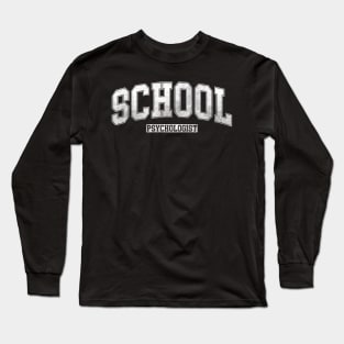 School Psychologist Psychology Teacher Appreciation For Long Sleeve T-Shirt